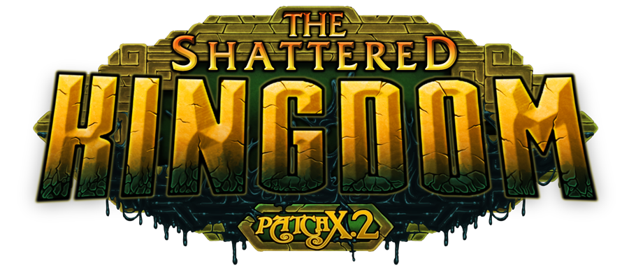 Patch X.2 - The Shattered Kingdom.