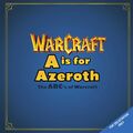 A is for Azeroth- The ABC's of World of Warcraft early cover.jpg