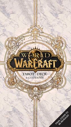 World of Warcraft- The Official Tarot Deck and Guidebook draft cover.jpg